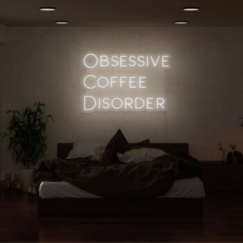 Obsessive Coffee Disorder Neon Sign