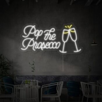 Pop The Prosecco Cheers Neon Sign