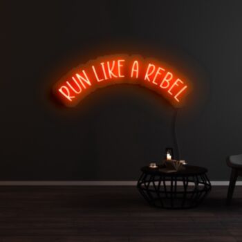 Run Like A Rebel Neon Sign