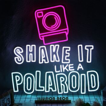 SHAKE IT LIKE A POLAROID Neon Sign