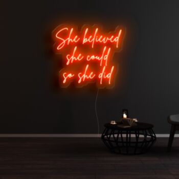 She Believed She Could So She Did Neon Sign