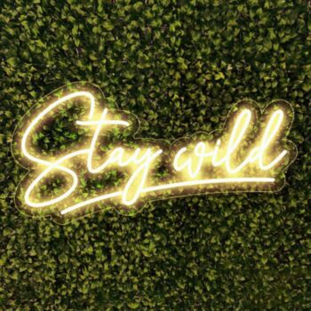 Stay Wild Neon Sign