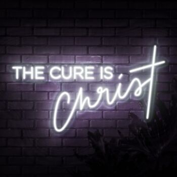 The Cure Is Christ Neon Sign