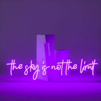 The Sky Is not the Limit Neon Sign