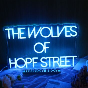 THE WOLVES OF HOPF STREET Neon Sign