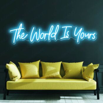 The Word Is Yours Neon Sign