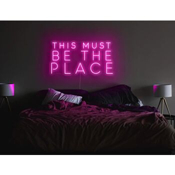 This Must Be The Place Neon Sign