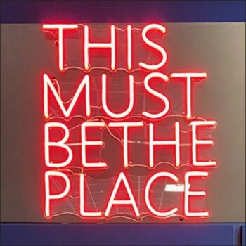 This Must Be The Place Neon Sign