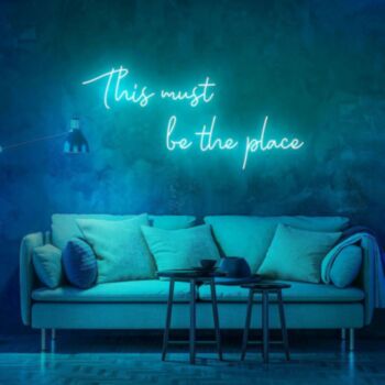 This Must Be The Place Neon Sign