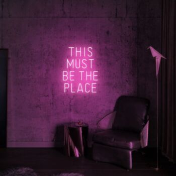 This Must Be The Place Neon Sign