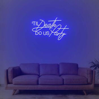 Til Death Do Us Party Neon Sign