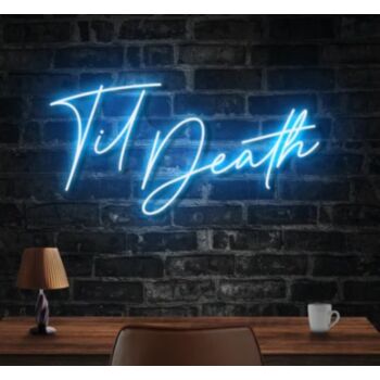 Til Death Neon Sign