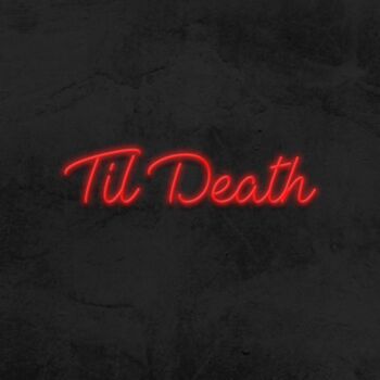 Til Death Neon Sign MNE11612