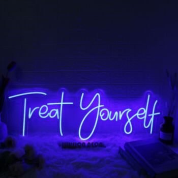 Treat Yourself Blue Neon LED Sign