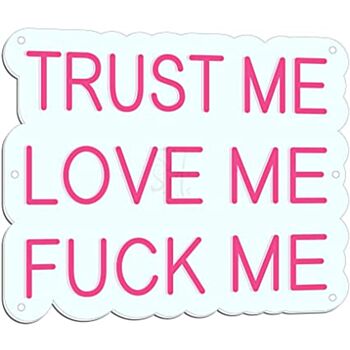 Trust Me Love Me F Me  Neon Light Led