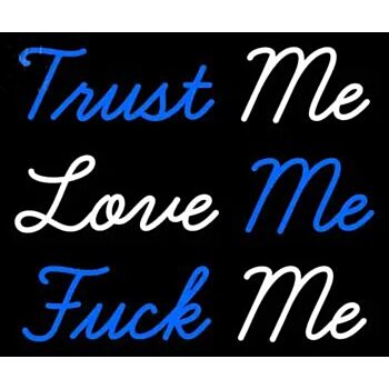 Trust Me Love Me F Me  Neon Sign Led Neon Sign