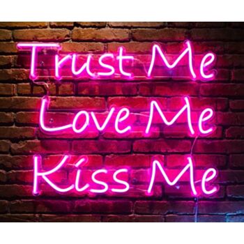 Trust Me Love Me Kiss Me  Neon Light Neon Sign