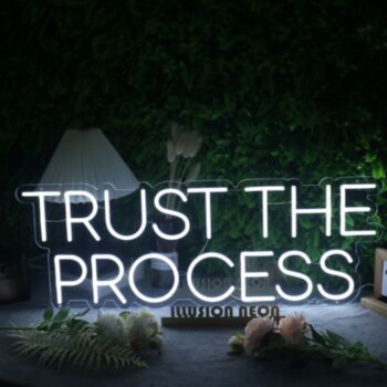 Trust The Process White Neon Sign