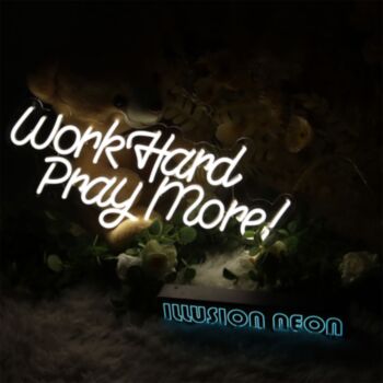 Work Hard Pray More Neon Sign