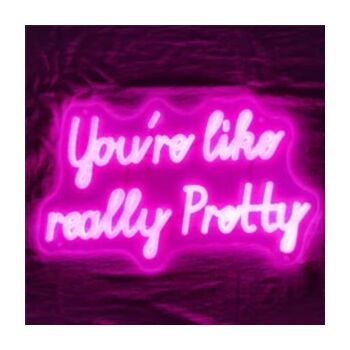 You Are Like Really Pretty Led Neon Sign