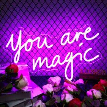 You Are Magic Neon Sign